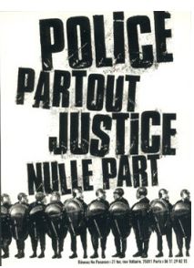 Police partout, justice nulle part, slogan anarchiste, de mai 1968. - [Photo->http://scalp34.wordpress.com/2013/12/04/12122013-proces-suite-a-la-repression-dun-rassemblement-contre-lhomophobie/] issue de Scalp.