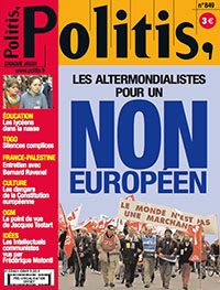 Illustration - Référendum européen de 2005: ce que « Politis » avait écrit… - [Lire ce numéro->http://www.politis.fr/IMG/pdf/edpdf849_non_tl5z9ms.pdf]