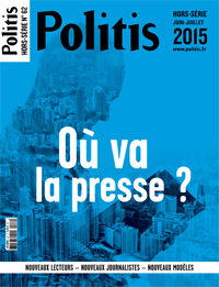 Extrait de notre hors-série, "où va la presse" - Disponible dès jeudi 4 juin, en
kiosque, sur abonnement et sur
Politis.fr