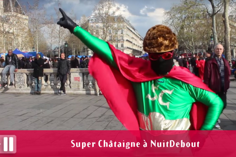 [Vidéos Nuit debout] Super Châtaigne, justicier anti-corruption et candidat à la présidentielle