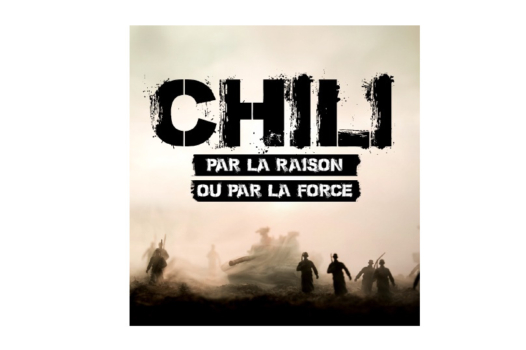 Conseil de la semaine : le documentaire « Chili, par la raison ou par la force »