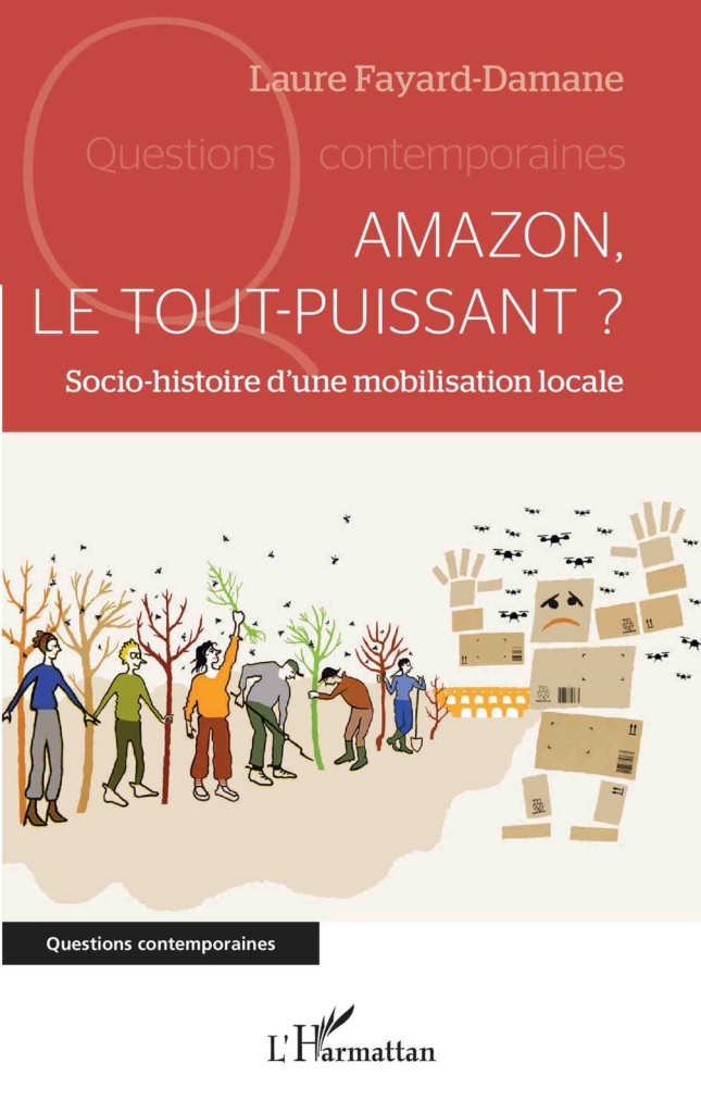 Amazon, le tout-puissant ? Socio-histoire d’une mobilisation Laure Fayard-Damane