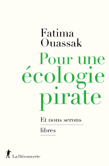 Pour une écologie pirate. Et nous serons libres Fatima Ouassak