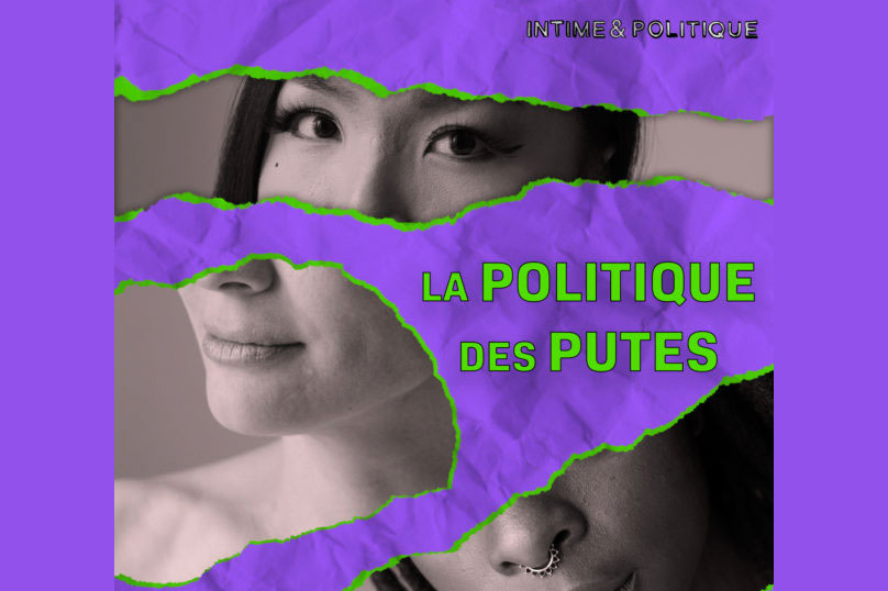 Le conseil de la semaine : le podcast « La Politique des putes »