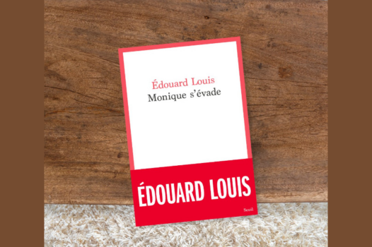 Le conseil de la semaine : « Monique s’évade » d’Édouard Louis