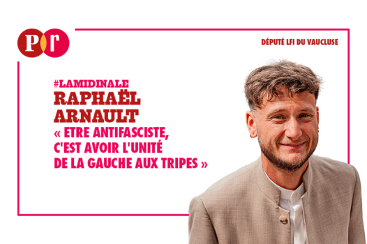 « Être antifasciste, c’est avoir l’unité de la gauche aux tripes »