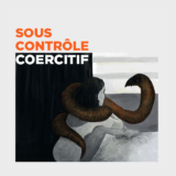 Le conseil de la semaine : « Sous contrôle coercitif »