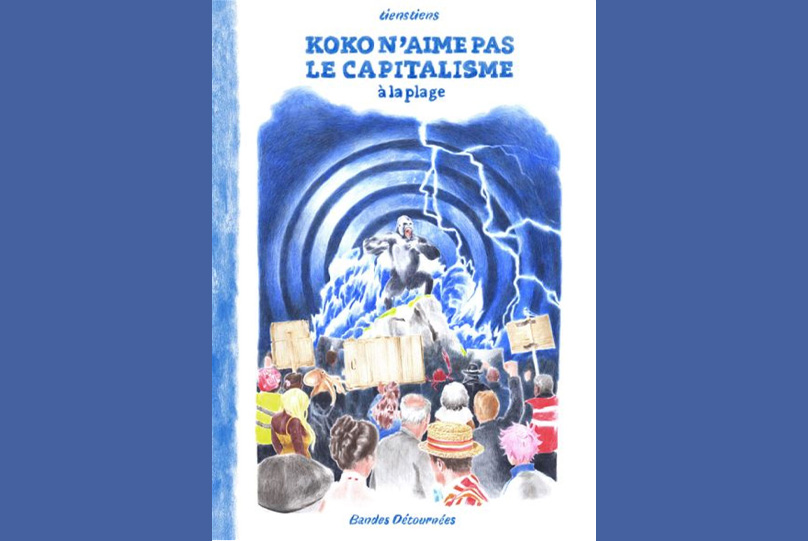 Le conseil de la semaine : "Koko n’aime pas le capitalisme à la plage