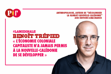 « L’économie coloniale capitaliste n’a jamais permis à la Nouvelle-Calédonie de se développer »
