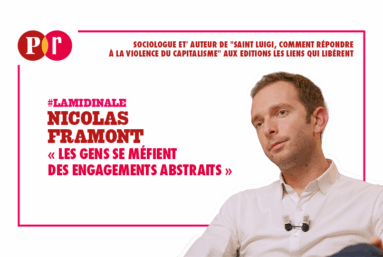 Nicolas Framont : « Les gens se méfient des engagements abstraits »