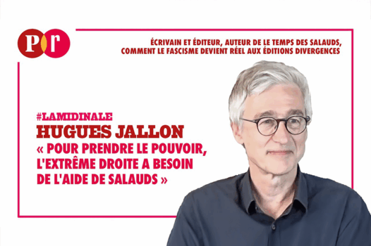 « Pour prendre le pouvoir, l’extrême droite a besoin de l’aide de salauds »