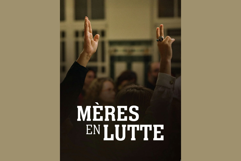 À voir : « Mères en lutte »