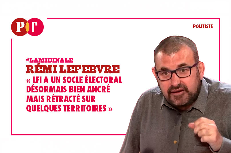 « LFI a un socle électoral désormais bien ancré mais rétracté sur quelques territoires »