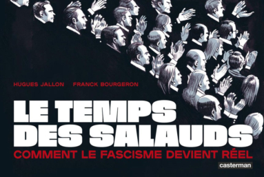 À lire : « Le Temps des salauds » d&rsquo;Hugues Jallon et Franck Bourgeron